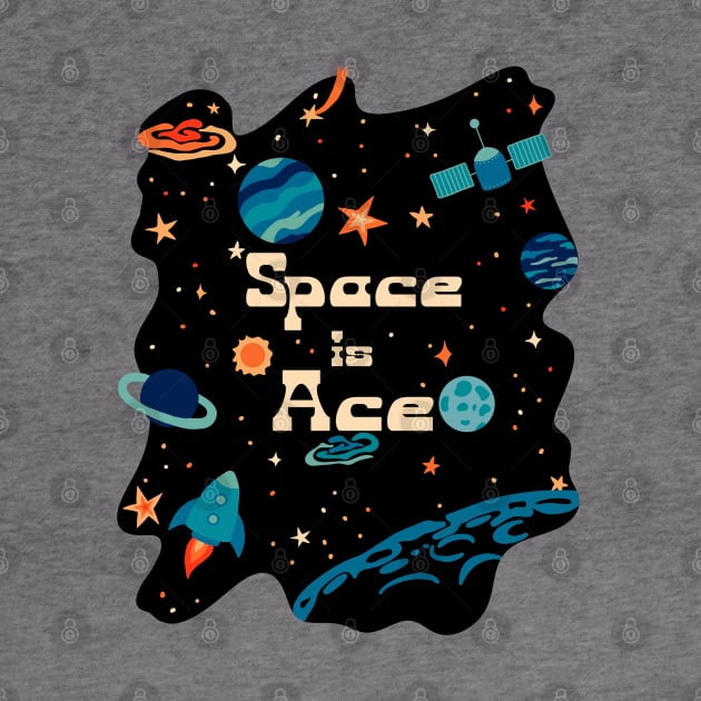 Space is Ace by Slightly Unhinged